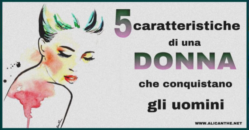 5 caratteristiche di una donna